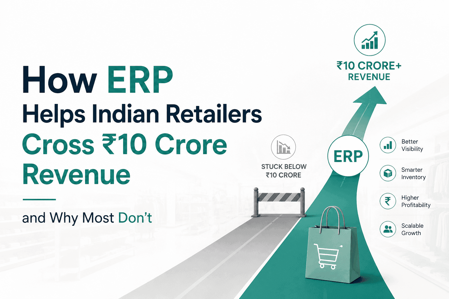 How ERP Helps Indian Retailers Cross ₹10 Crore Revenue and Why Most Don't